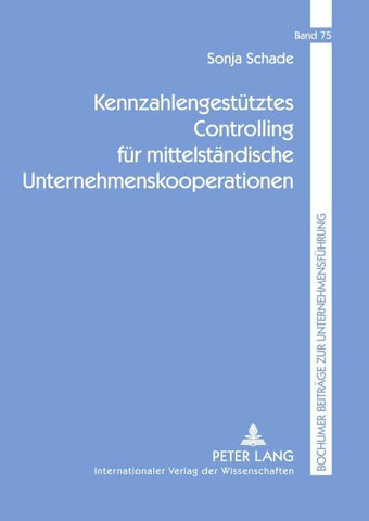 Kennzahlengestütztes Controlling für mittelständische Unternehmenskooperationen
