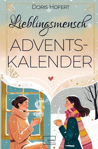 Lieblingsmensch Adventskalender: 24 Herzensmomente