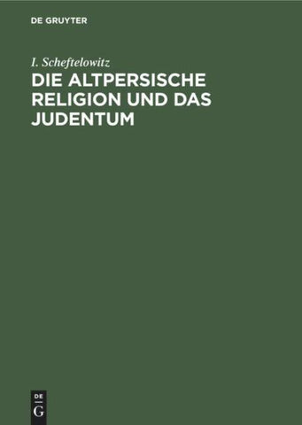 Die altpersische Religion und das Judentum