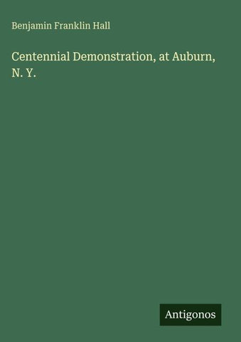 Centennial Demonstration, at Auburn, N. Y.