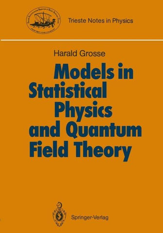 Models in Statistical Physics and Quantum Field Theory