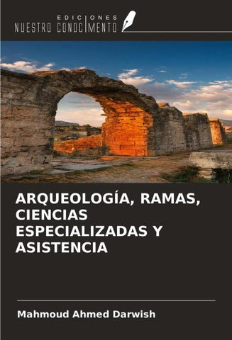 ARQUEOLOGÍA, RAMAS, CIENCIAS ESPECIALIZADAS Y ASISTENCIA