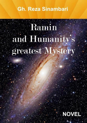 Ramin and Humanity's greatest Mystery