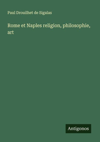 Rome et Naples religion, philosophie, art
