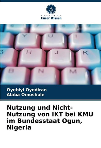 Nutzung und Nicht-Nutzung von IKT bei KMU im Bundesstaat Ogun, Nigeria