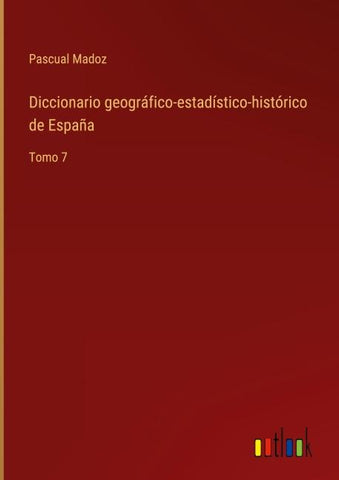 Diccionario geográfico-estadístico-histórico de España
