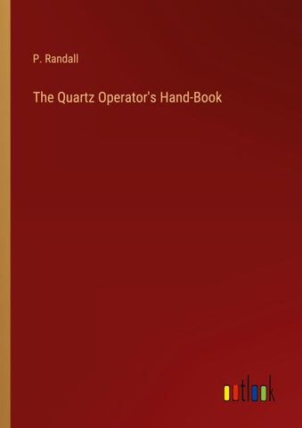 The Quartz Operator's Hand-Book