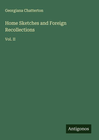 Home Sketches and Foreign Recollections