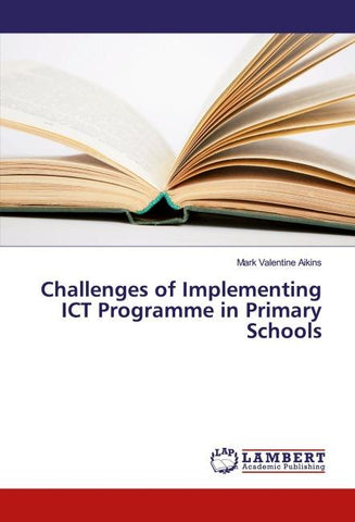 Challenges of Implementing ICT Programme in Primary Schools