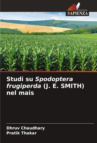 Studi su Spodoptera frugiperda (J. E. SMITH) nel mais