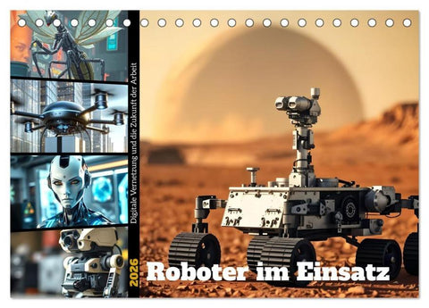 Roboter im Einsatz - Digitale Vernetzung und die Zukunft der Arbeit (Tischkalender 2026 DIN A5 quer), CALVENDO Monatskalender
