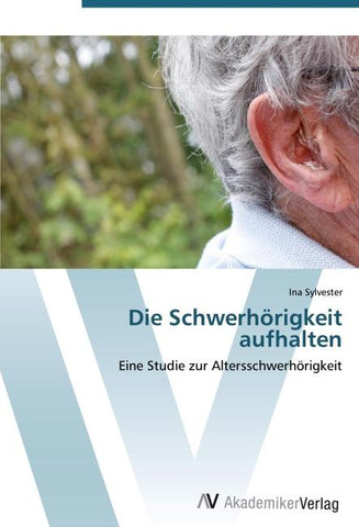 Die Schwerhörigkeit aufhalten
