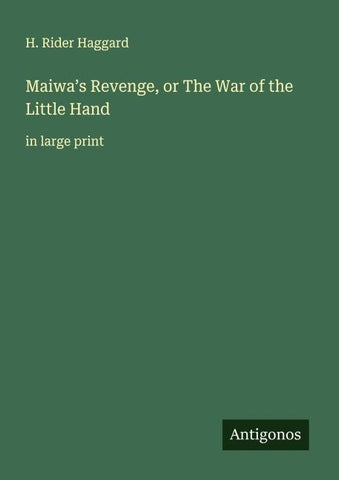 Maiwa's Revenge, or The War of the Little Hand