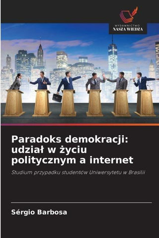 Paradoks demokracji: udzia¿ w ¿yciu politycznym a internet