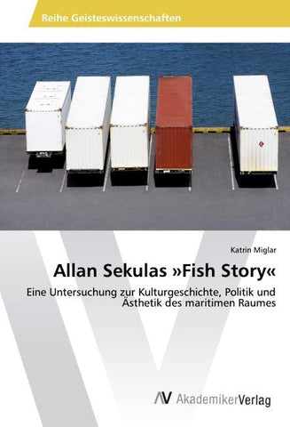 Allan Sekulas 'Fish Story'