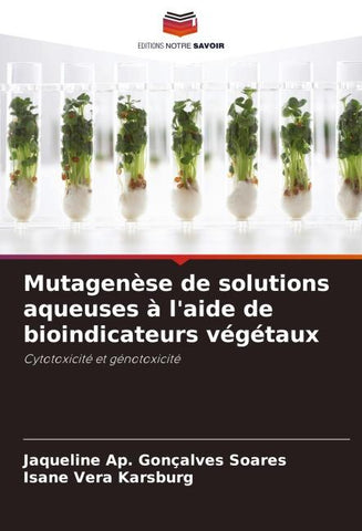 Mutagenèse de solutions aqueuses à l'aide de bioindicateurs végétaux