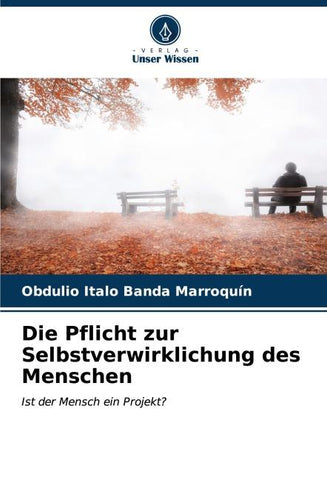 Die Pflicht zur Selbstverwirklichung des Menschen
