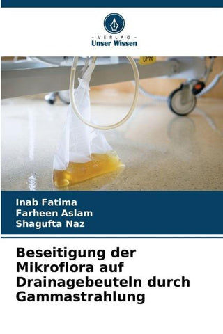Beseitigung der Mikroflora auf Drainagebeuteln durch Gammastrahlung