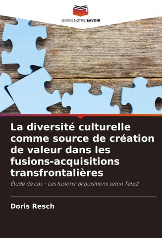 La diversité culturelle comme source de création de valeur dans les fusions-acquisitions transfrontalières