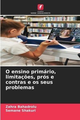 O ensino primário, limitações, prós e contras e os seus problemas