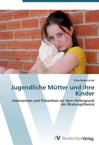 Jugendliche Mütter und ihre Kinder