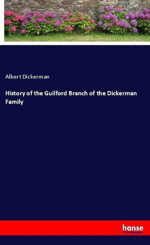History of the Guilford Branch of the Dickerman Family