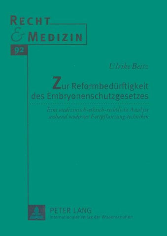 Zur Reformbedürftigkeit des Embryonenschutzgesetzes