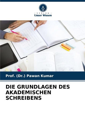 DIE GRUNDLAGEN DES AKADEMISCHEN SCHREIBENS