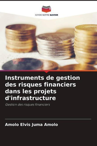 Instruments de gestion des risques financiers dans les projets d'infrastructure