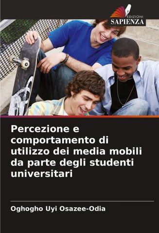 Percezione e comportamento di utilizzo dei media mobili da parte degli studenti universitari