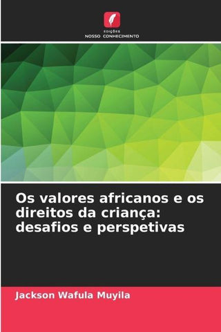 Os valores africanos e os direitos da criança: desafios e perspetivas