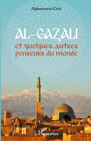 Al-Gazali et quelques autres penseurs du monde