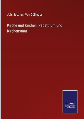 Kirche und Kirchen, Papstthum und Kirchenstaat