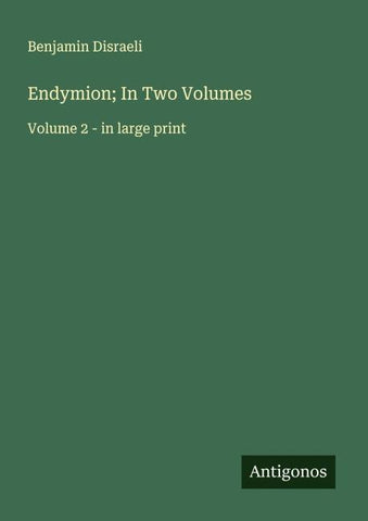 Endymion; In Two Volumes