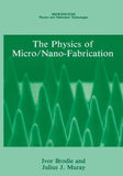 The Physics of Micro/Nano-Fabrication