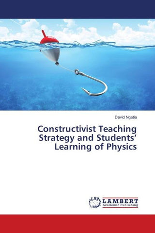 Constructivist Teaching Strategy and Students' Learning of Physics