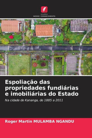 Espoliação das propriedades fundiárias e imobiliárias do Estado