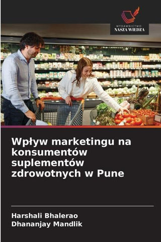 Wp¿yw marketingu na konsumentów suplementów zdrowotnych w Pune