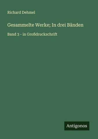 Gesammelte Werke; In drei Bänden