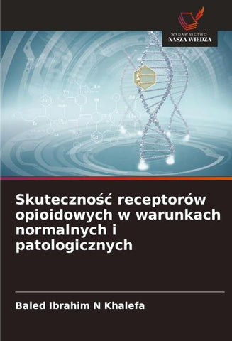 Skuteczno¿¿ receptorów opioidowych w warunkach normalnych i patologicznych