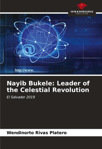 Nayib Bukele: Leader of the Celestial Revolution