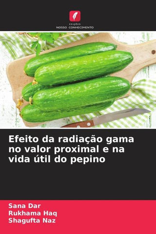 Efeito da radiação gama no valor proximal e na vida útil do pepino