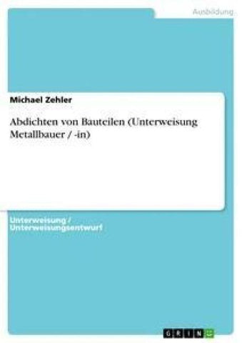 Abdichten von Bauteilen (Unterweisung Metallbauer / -in)
