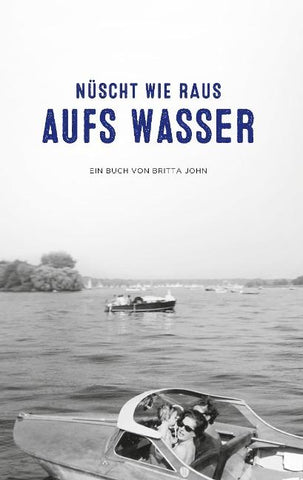 Nüscht wie raus aufs Wasser