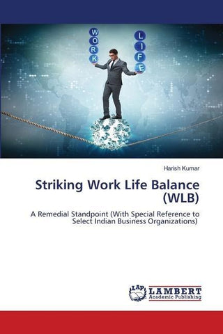 Striking Work Life Balance (WLB)