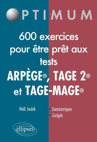 600 exercices pour être prêt aux tests ARPÈGE®, TAGE 2® et TAGE-MAGE®