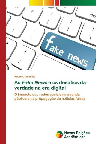 As Fake News e os desafios da verdade na era digital