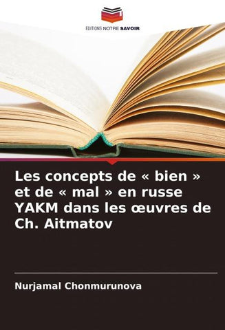 Les concepts de ' bien ' et de ' mal ' en russe YAKM dans les ¿uvres de Ch. Aitmatov