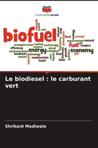 Le biodiesel : le carburant vert