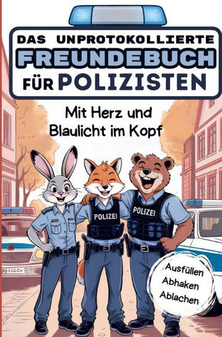 Das unprotokollierte Freundebuch für Polizisten